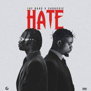 Jay Bahd - Hate Ft Sarkodie