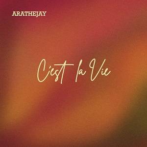 AratheJay - C'est La Vie