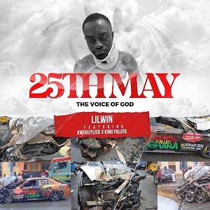 Lil Win - 25th May (The Voice Of God)