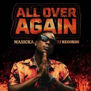 Masicka – All Over Again