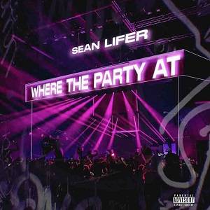 Sean Lifer - Where The Party At