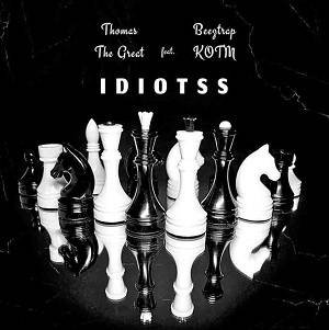 Thomas the Great & Beeztrap KOTM - Idiotss