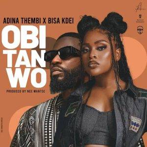 Adina Thembi – Obi Tan Wo Ft Bisa Kdei