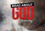 Emmanuel Pray - Brag About God
