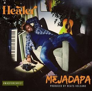 Healer – M3jadapa (Mad For Jesus)