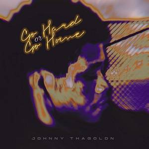 Johnny ThaGoldn - Go Hard or Go Home