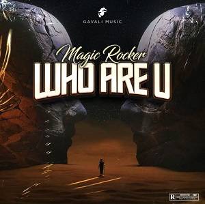 Magic Rocker – Who Are U