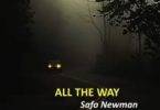 Safo Newman – All The Way