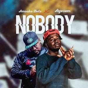 Amoako Belo - Nobody Ft Ayesem