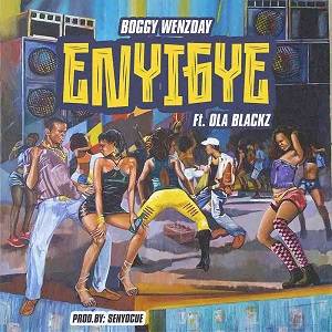 Boggy Wenzday - Enyigye Ft Ola Blackz