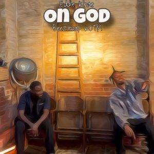 On God by Eddie Khae Ft Beeztrap KOTM