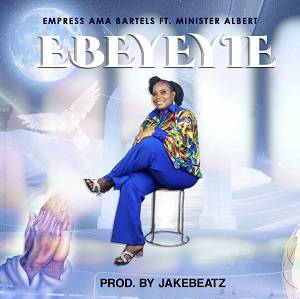 empress ama bartels – ebeye yie ft snr albert