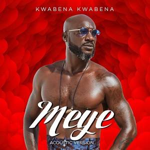 Meye (Acoustic) by Kwabena Kwabena