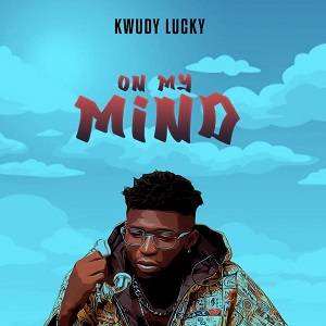 Kwudy Lucky - On My Mind