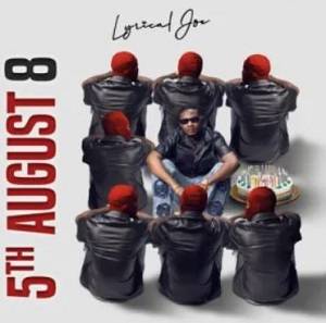 Lyrical Joe – 5th August 8