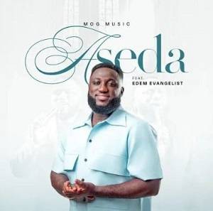 MOGmusic – Aseda Ft Edem Evangelist