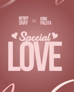 Special Love by Wendy Shay Ft King Paluta