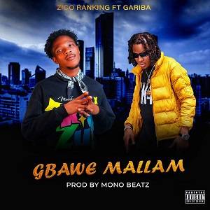 Zico Ranking - Gbawe Mallam Ft Gariba