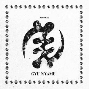 Kofi Mole - Gye Nyame EP (Full Album)