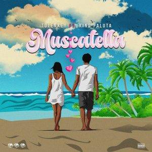 Tulenkey - Muscatella Ft King Paluta