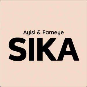 Ayisi – Sika Ft Fameye