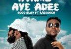 Bogo Blay - Nyame Ayɛ Adeɛ Ft Ras Kuuku