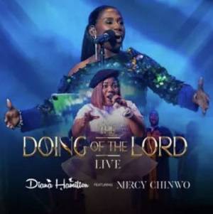 Diana Hamilton – The Doing Of The Lord Live Ft Mercy Chinwo