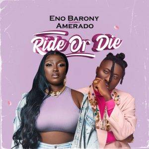 Eno Barony – Ride or Die Ft Amerado