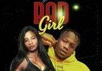 Lady Tuff – Bad Girl Ft Togavee