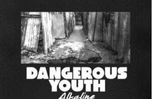 Alkaline – Dangerous Youth