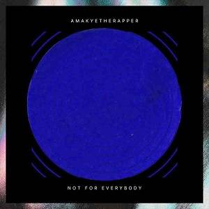 Amakyetherapper - Not For Everybody