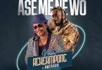 Nana Acheampong - Ase Mene Wo Ft Amerado