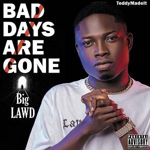 Big Lawd - Bad Days Are Gone