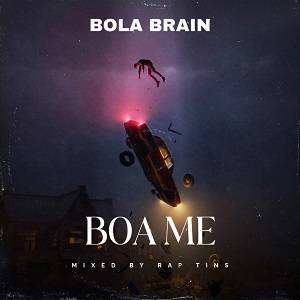 Bola Brain - Boa Me