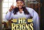 Celestine Donkor – He Reigns