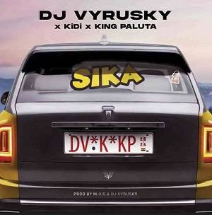 DJ Vyrusky - Sika Ft Kidi & King Paluta