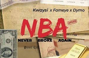 Kwaysi (Ahkan) - Never Again Remix Ft Fameye & Dymo