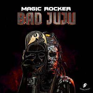 Magic Rocker – Bad Juju