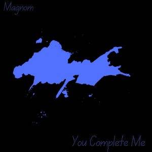 You Complete Me by Magnom,Magnom You Complete Me