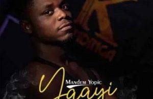 Mandem Yopic – Yaayi