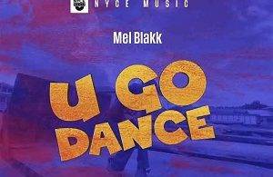 Mel Blakk - U Go Dance