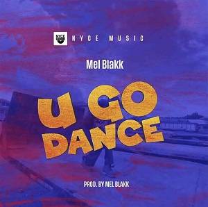 Mel Blakk - U Go Dance