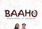 Rashid Metal - Baaho (Come Pass) Ft Halifa Gh