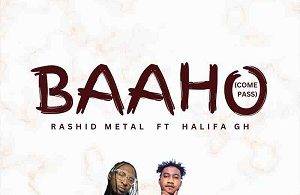 Rashid Metal - Baaho (Come Pass) Ft Halifa Gh