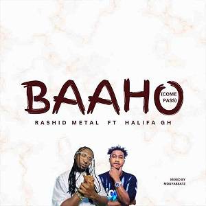 Rashid Metal - Baaho (Come Pass) Ft Halifa Gh