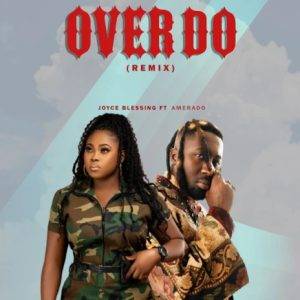 Joyce Blessing - Over Do Remix Ft Amerado