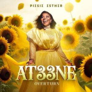 Piesie Esther - Atɛɛne (Overturned)