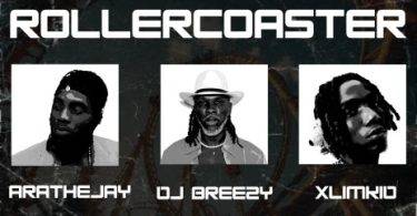 DJ Breezy - Rollercoaster Ft AratheJay & XlimKid