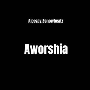 Ajeezay & Ssnowbeatz - Aworshia