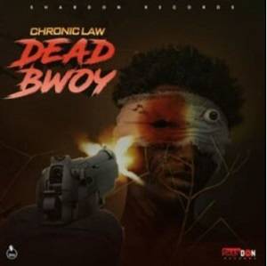 Chronic Law – Dead Bwoy